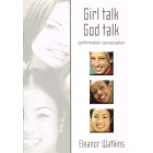 Girl Talk God Talk by Eleanor Watkins